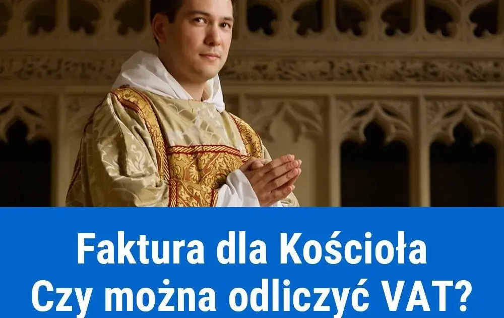 Jak wystawić fakturę na kościół - uniknij błędów i komplikacji