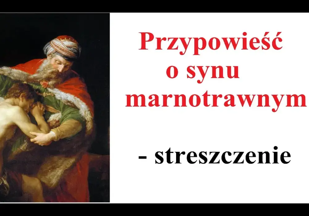 Czego uczy nas przypowieść o synu marnotrawnym? Kluczowe lekcje o miłosierdziu i przebaczeniu