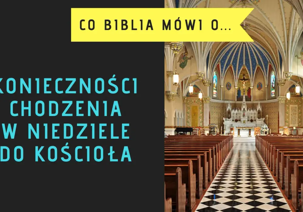 Czy trzeba chodzić do kościoła? Obowiązki i duchowe korzyści