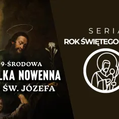 Obraz przedstawia Świętego Józefa z Dzieciątkiem Jezus, z lilią w dłoni. Tekst informuje o 9-środowej Wielkiej Nowennie do św. Józefa.